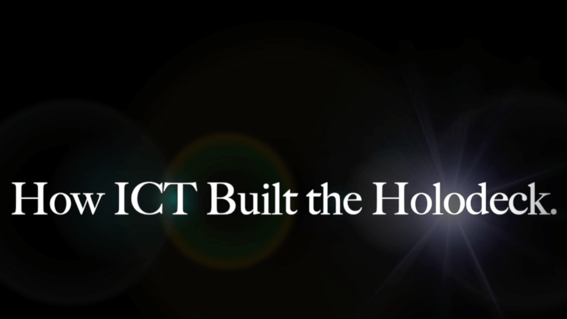 ICT Origin Story: How We Built the Holodeck (minus the parts that break the laws of physics) 